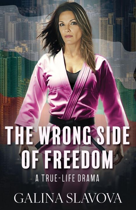 "The Wrong Side of Freedom: A True-Life Drama. Galina Slavova." Eine Frau im pinken Kimono vor Stadtsilhouette.