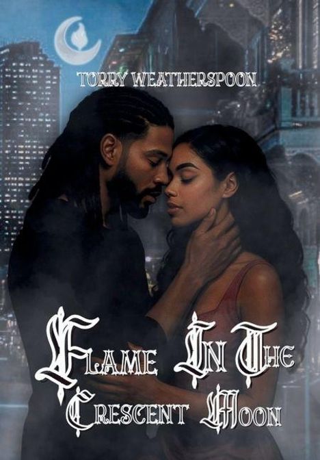 Torry Weatherspoon: Flame In The Crescent Moon, Buch