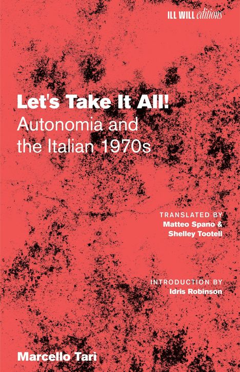 „Let's Take It All! Autonomia and the Italian 1970s“ von Marcello Tari. Rot-schwarze, gesprenkelte Buchgestaltung.