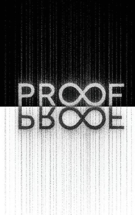 Text "PROOF" spiegelt sich unterhalb, mit Unendlichkeitszeichen in der Mitte. Schwarz-Weiß-Kontrast und vertikale Linien.