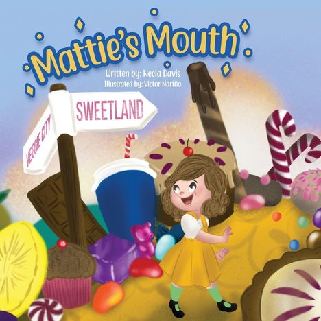 Titel: "Mattie's Mouth". Wegweiser zeigt "Veggie City" und "Sweetland". Illustration von Süßigkeitenwelt mit fröhlichem Mädchen.