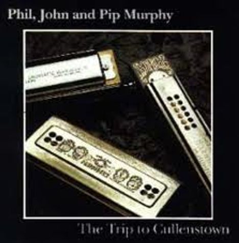 Phil, John And Pip Murphy: Trip To Cullenstown, CD