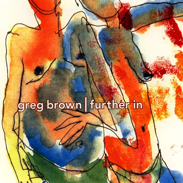 Greg Brown (Folk) Further In (CD) WOM