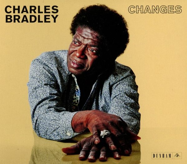 charles bradley changes medaifire charles bradley changes medaifire