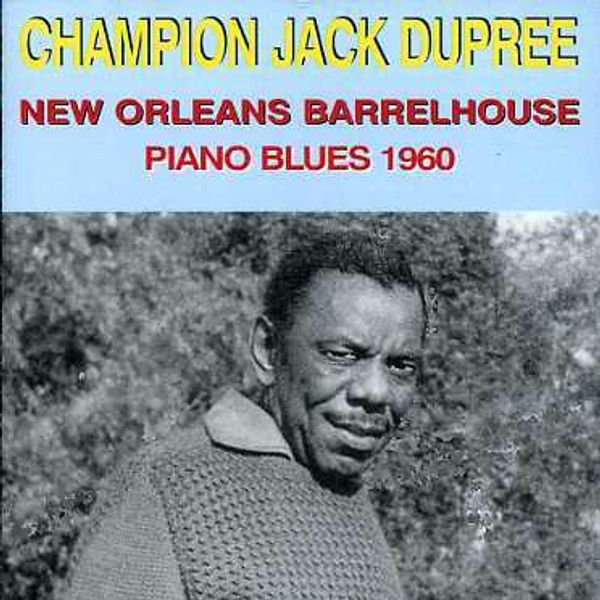 Champion Jack Dupree: New Orleans Barrelhouse 1960 (CD)