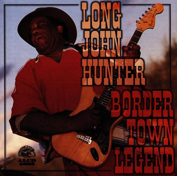 Long John Hunter: Border Town Legend (CD)