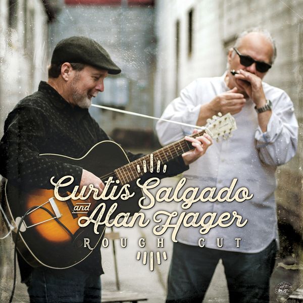 Curtis Salgado & Alan Hager: Rough Cut (CD)