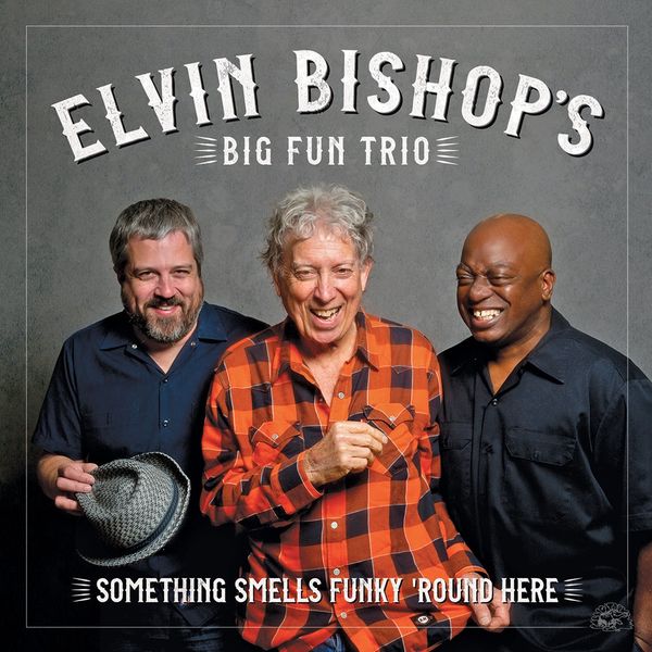 Elvin Bishop: Something Smells Funky Round Here (CD)
