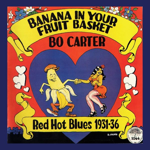 Bo Carter: Banana in Your Fruit Basket: Red Hot Blues 1931-36 (LP)