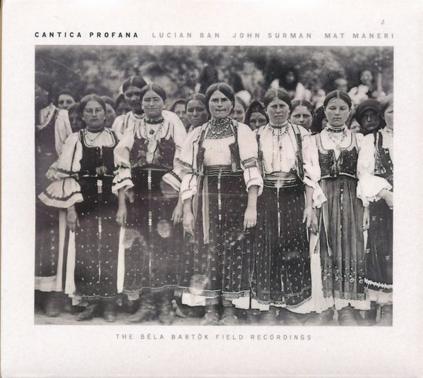 Lucian Ban, John Surman & Mat Maneri: Cantica Profana: The Be... (CD)