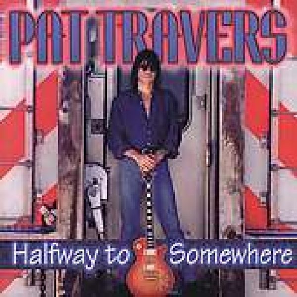 Pat Travers: Halfway To Somewhere (CD)