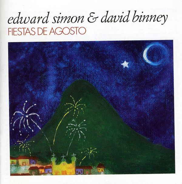 Edward Simon & David Binney: Fiestas De Agosto (CD)