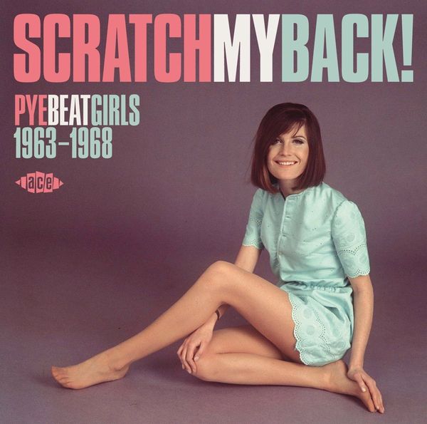 Scratch My Back! Pye Beat Girls 1963 - 1968 (CD)
