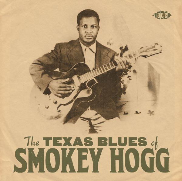 Andrew "Smokey" Hogg: The Texas Blues Of Smokey Hogg (CD)