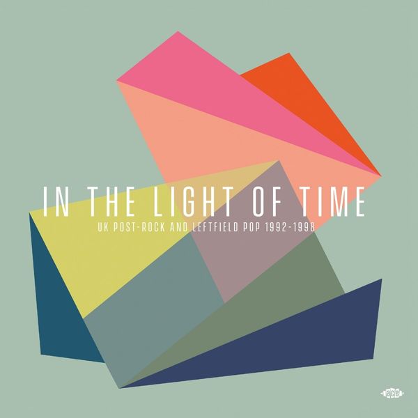 In The Light Of Time: UK Post-Rock And Leftfield Pop (CD)