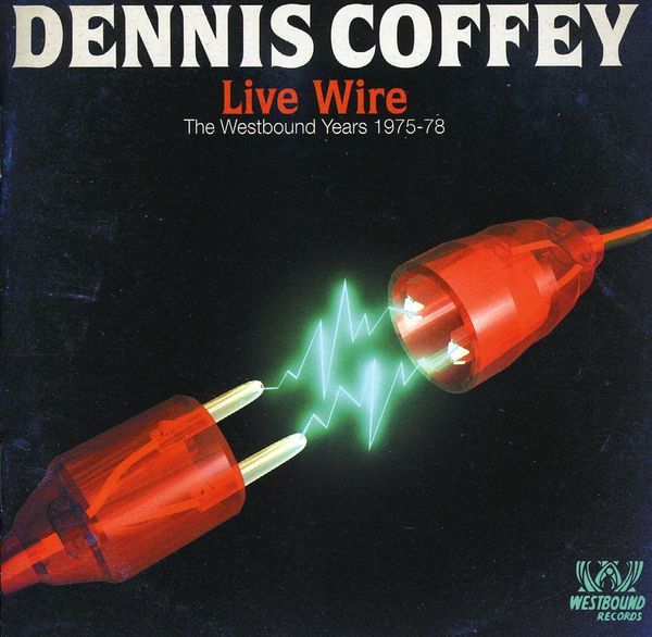 Dennis Coffey: Live Wire: Westbound Years 1975 - 1978 (CD)