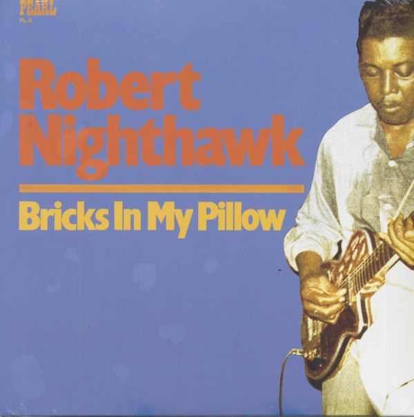 Robert Nighthawk: Bricks In My Pillow (Vinyl-LP)