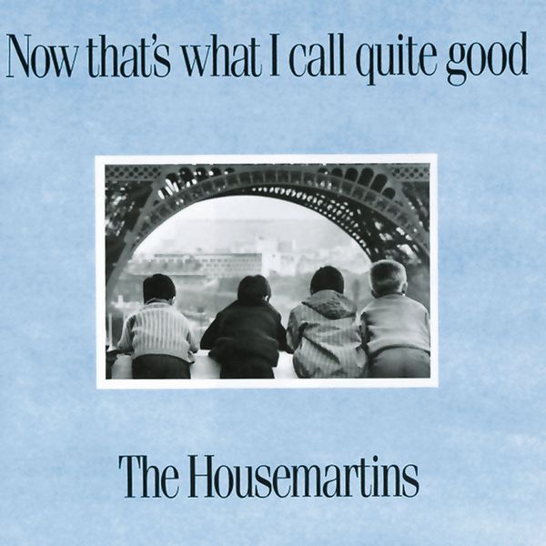 The Housemartins: Now Thats What I Call Quite Good (CD)