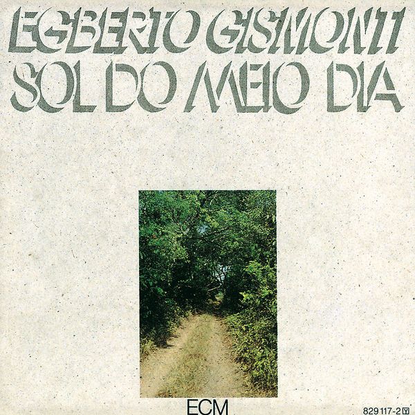 Egberto Gismonti: Sol Do Meio Dia (CD)