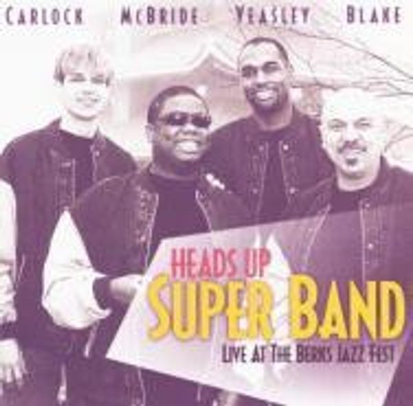 Heads Up Super Band: Live At The Berks Jazz Fest (CD)