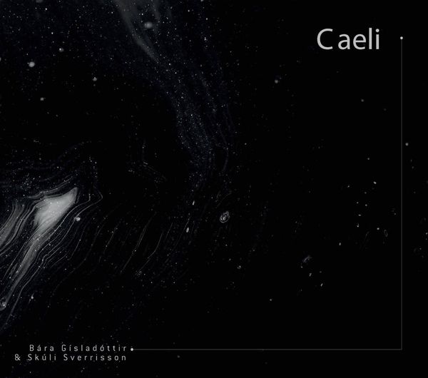 Barar Gisladottir & Skuli Sverrisson - Caeli (2 CDs)