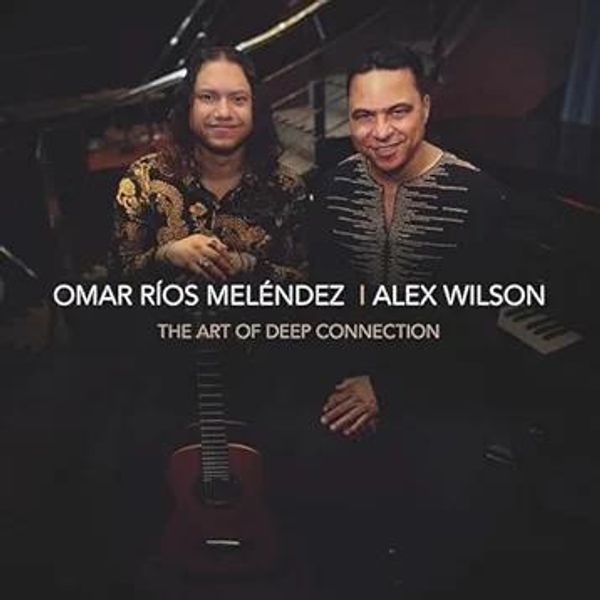Omar Melendez Rios & Alex Wilson: The Art Of Deep Connection (CD)