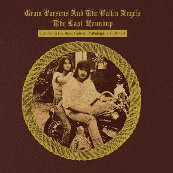 Gram Parsons: Last Roundup: Live From The Bijou Cafe In Phila... (CD)