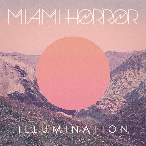 Miami Horror: Illumination (remastered) (Vinyl-LP)