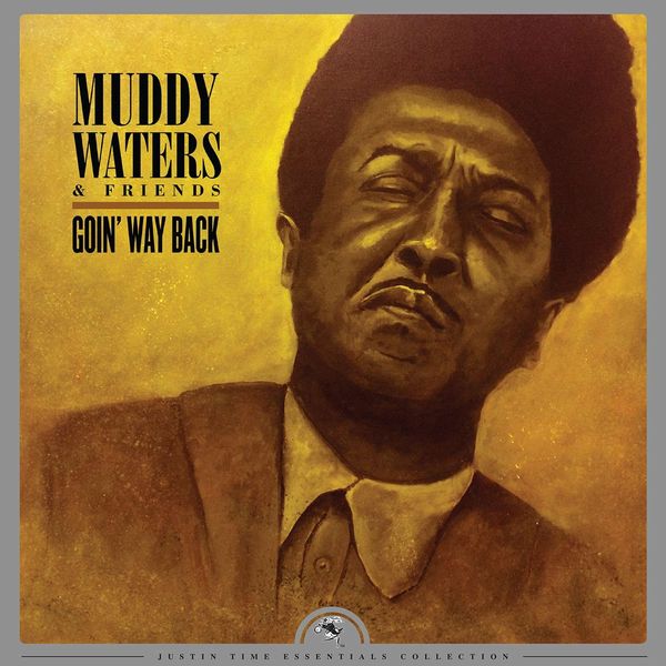 Muddy Waters: Goin Way Back (Justin Time Essentials Collecti... (LP)