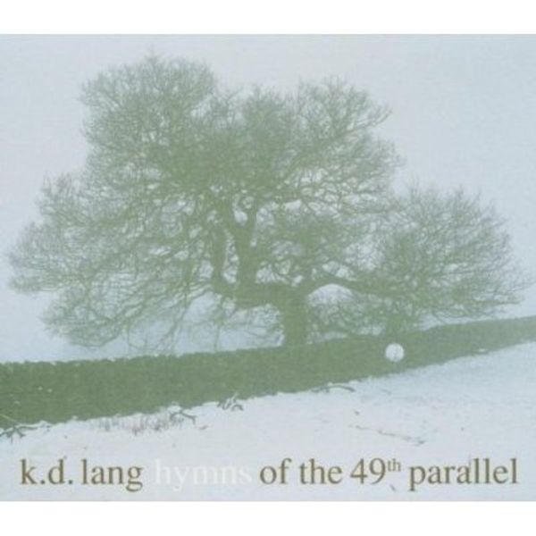 k. d. lang: Hymns Of The 49th Parallel (CD)