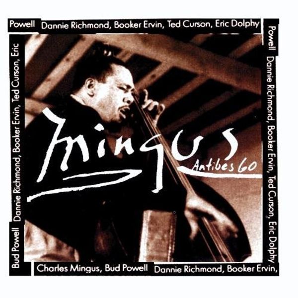 Charles Mingus: Mingus At Antibes (CD)