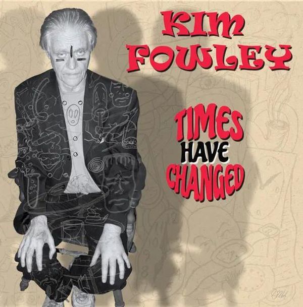 Kim Fowley: Times Have Changed (CD)