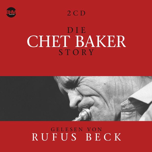 Chet Baker & Rufus Beck: Die Chet Baker Story... Musik & H... (5 CDs)