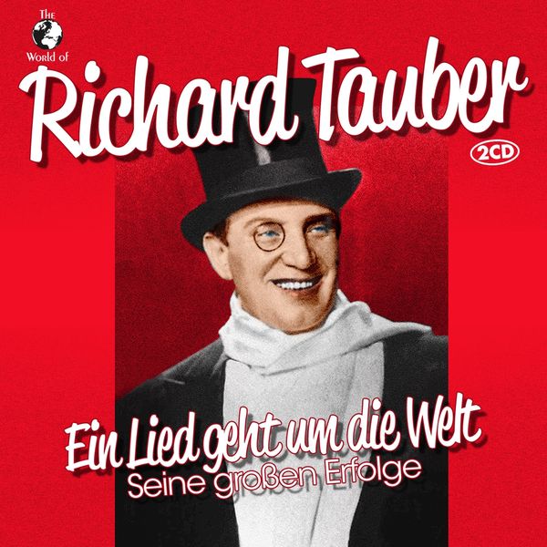 Richard Tauber: Ein Lied geht um die Welt (2 CDs)