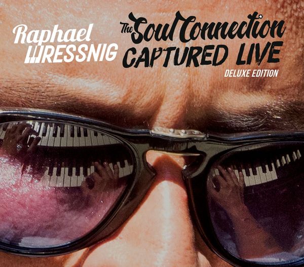 Raphael Wressnig: The Soul Connection Captured Live (Delux... (2 CDs)
