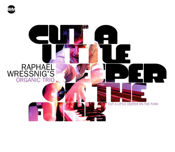 Raphael Wressnig: Cut A Little Deeper On The Funk (CD)