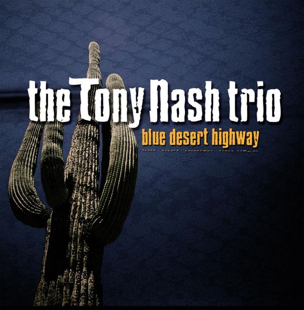 Tony Nash: Blue Desert Highway (CD)
