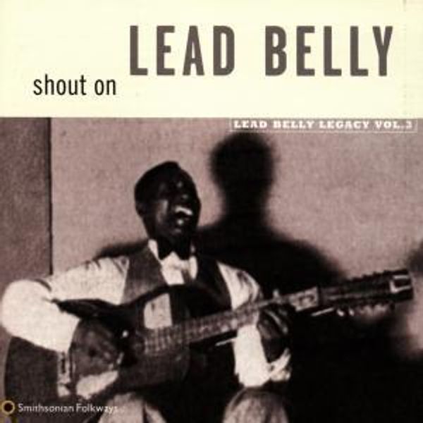 Leadbelly (Huddy Ledbetter): Shout On (CD)