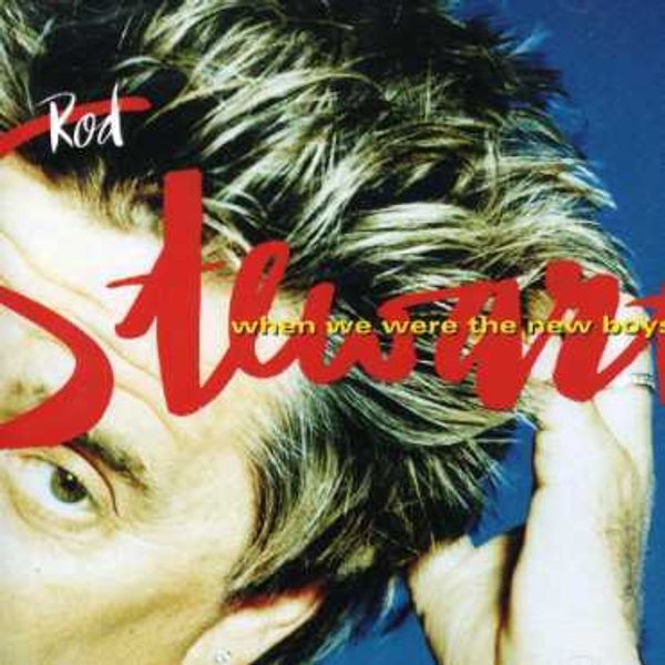 Rod Stewart: When We Were The New Boys (CD)