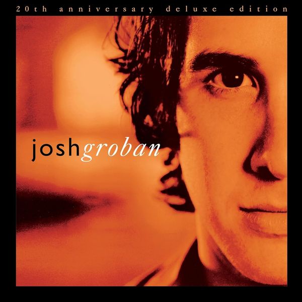 Josh Groban: Closer (20th Anniversary Deluxe Edition) (2 CDs)
