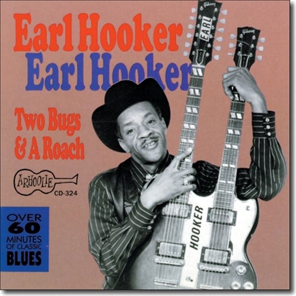 Earl Hooker: Two Bugs And A Roach (CD)