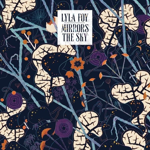 Lyla Foy: Mirrors The Sky (CD)