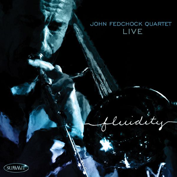 John Fedchock: Fluidity: Live 2013 (CD)
