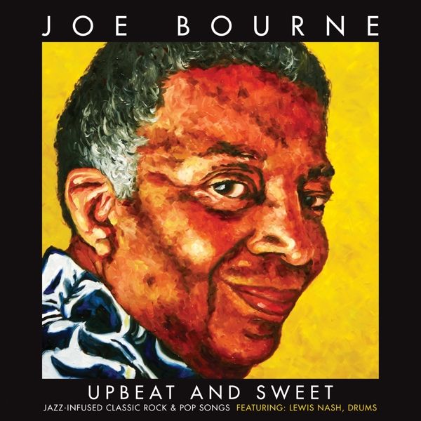 Joe Bourne: Upbeat And Sweet: Jazz-Infused Classic Rock & Pop... (CD)