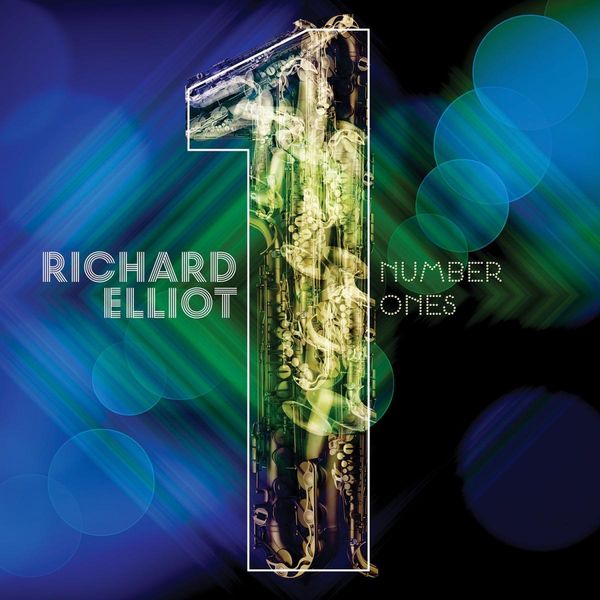 Richard Elliot: Number Ones (CD)