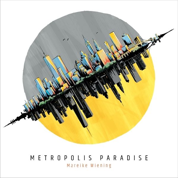 Mareike Wiening: Metropolis Paradise (CD)