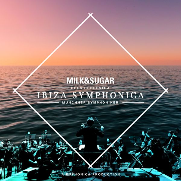 Milk & Sugar/MS/Euphonica: Ibiza Symphonica (CD)