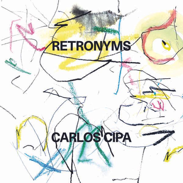 Carlos Cipa: Retronyms (CD)