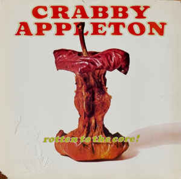 Crabby Appleton: Rotten To The Core (CD)