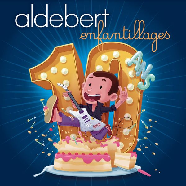 Aldebert: 10 Ans DEnfantillages! (CD)